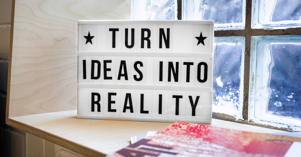Turn Ideas into reality message on a light board